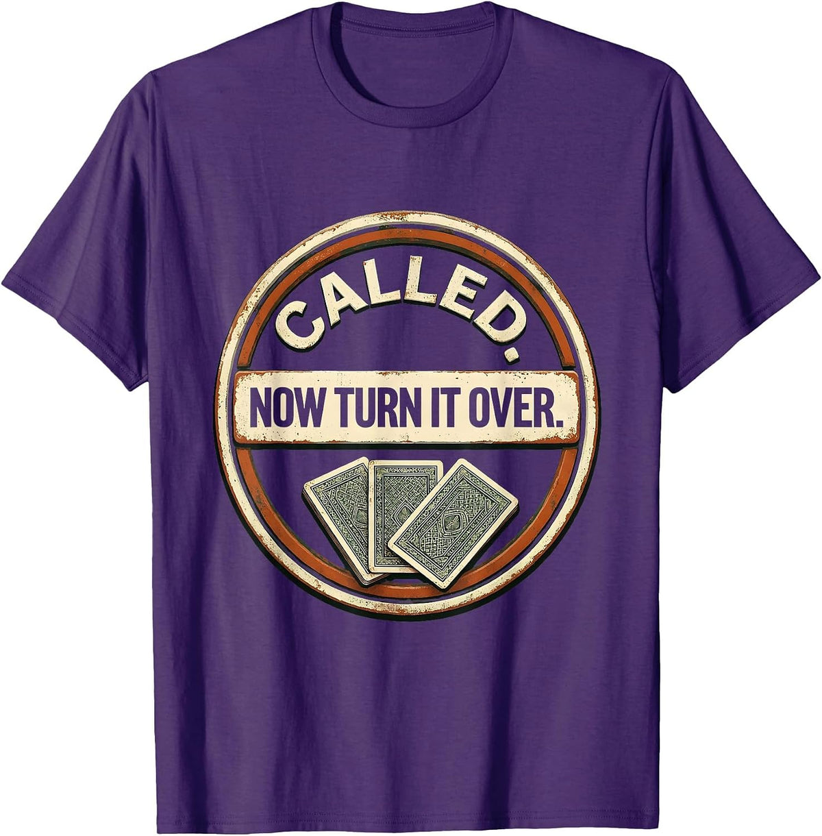 Called. Now Turn It Over Vintage Gambling Poker Player Humor T-Shirt - Purple
