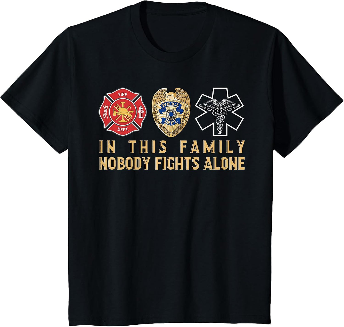 in This Family Nobody Fights Alone Police Firefighter EMS T-Shirt - Black