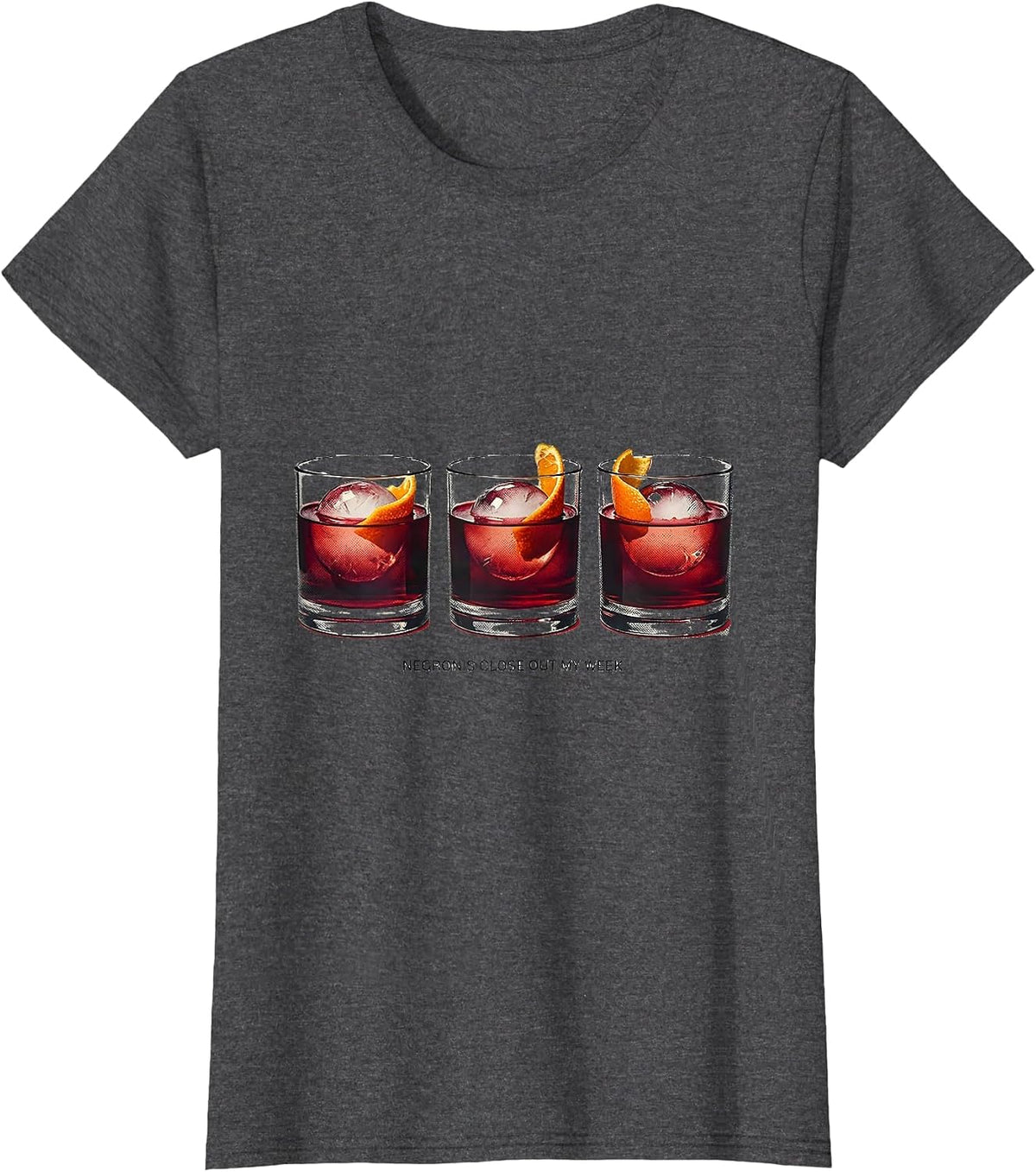 Women's Negronis Close Out My Week Funny Cocktail Drinker Humor T-Shirt - Dark Heather Grey