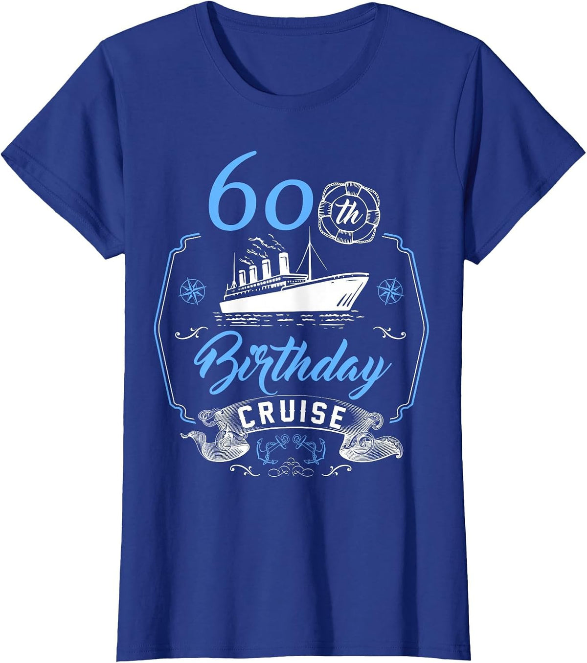 60 Year Old B-Day Funny 60th Birthday Cruise Group Friends T-Shirt - Royal Blue