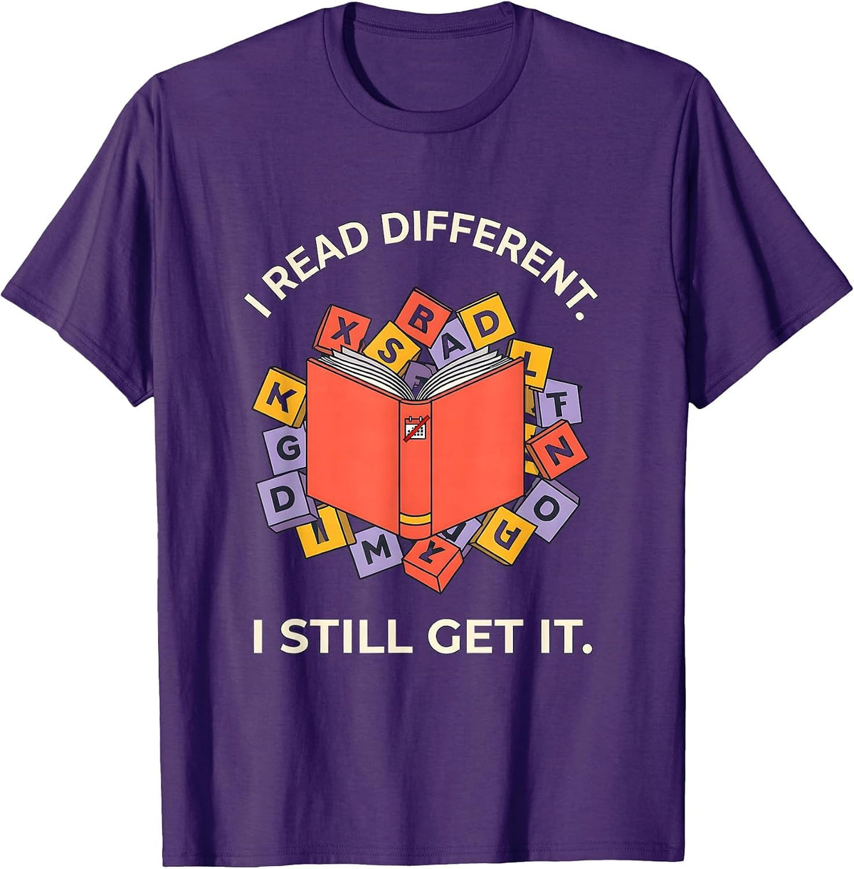 Men's I Read Different I Still Get It Dyslexia Awareness Teacher T-Shirt - Purple