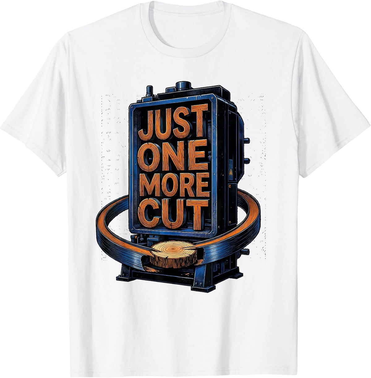 Men's Just One More Cut Funny Woodworker Carpenter Tool Humor T-Shirt - White