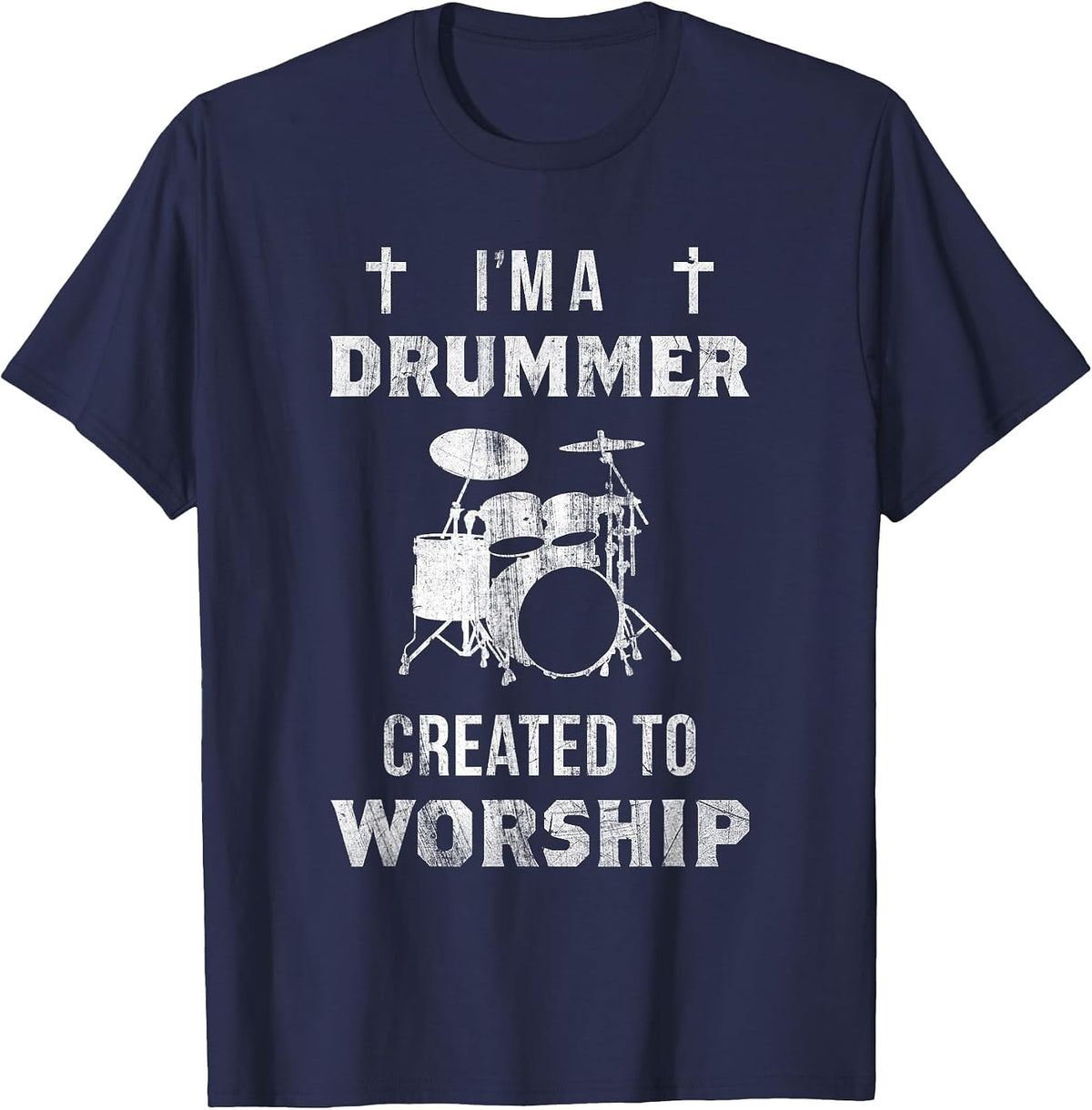 I'm A Drummer Created to Worship Christian Drummer T-Shirt T-Shirt - Navy Blue