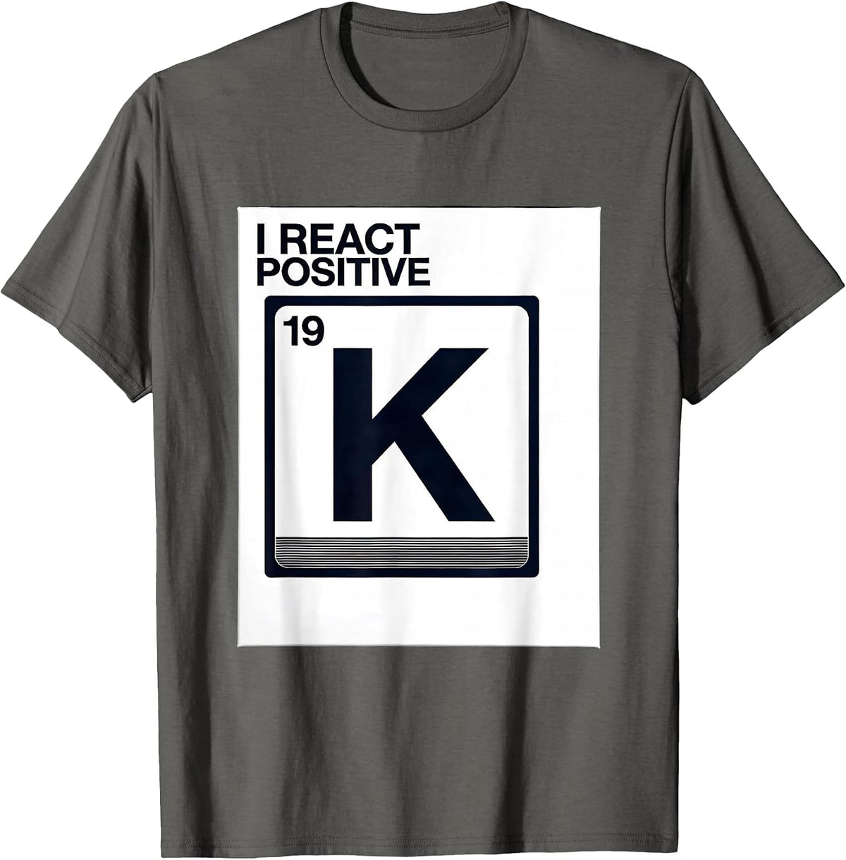 Men's I React Positive Funny Chemistry Science Humor T-Shirt - Asphalt Grey