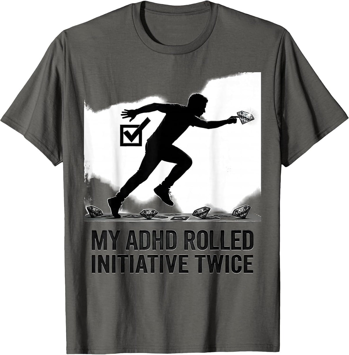 My ADHD Rolled Initiative Twice Funny Neurodiversity Meme T-Shirt - Asphalt Grey