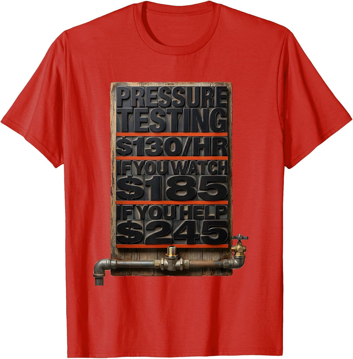 Men's Pressure Testing Funny Plumber Dad Joke Trade Humor T-Shirt - Red