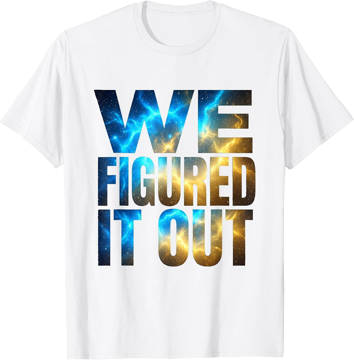 We Figured It Out Things We Did Together Design T-Shirt - White