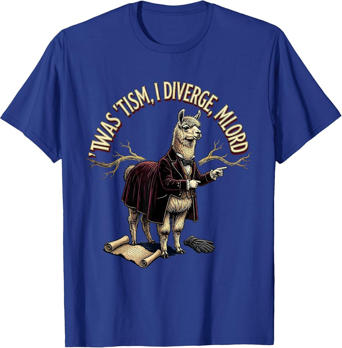 T'was 'Tism I Diverge M'Lord Funny Autism Meme Humor T-Shirt - Royal Blue