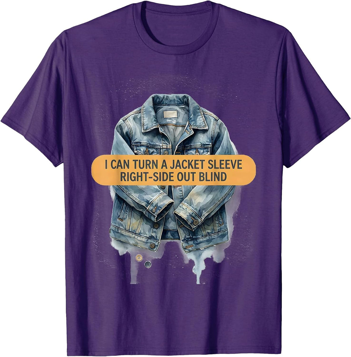 I Can Turn A Jacket Sleeve Right-Side Out Blind Funny T-Shirt - Purple