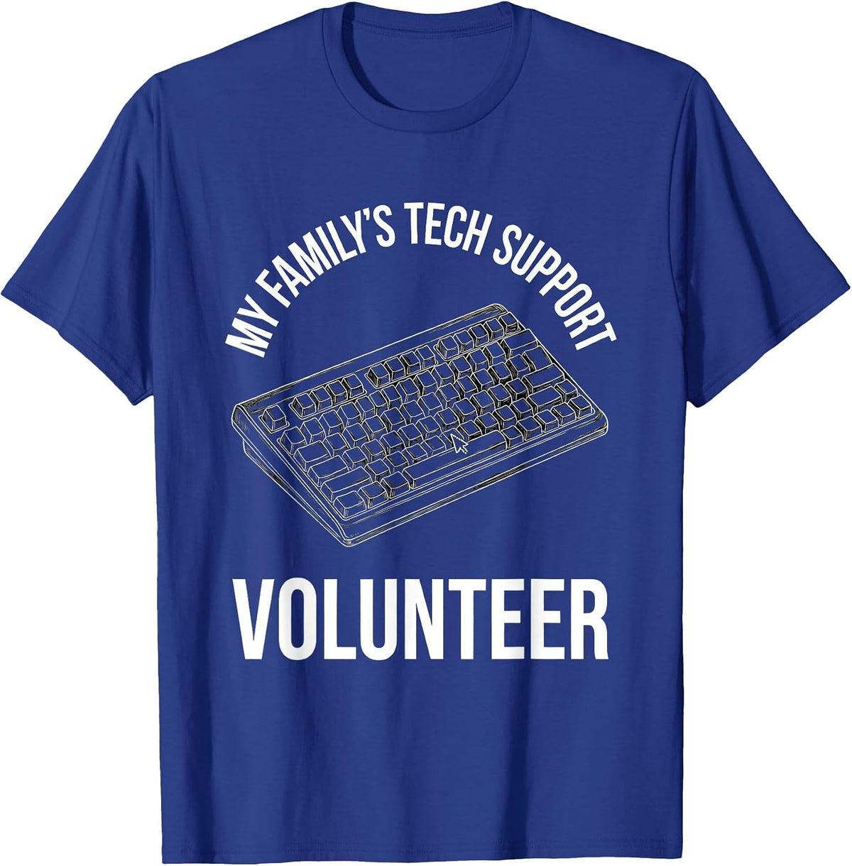 Men's My Family's Tech Support Volunteer Funny Computer Engineer T-Shirt - Royal Blue