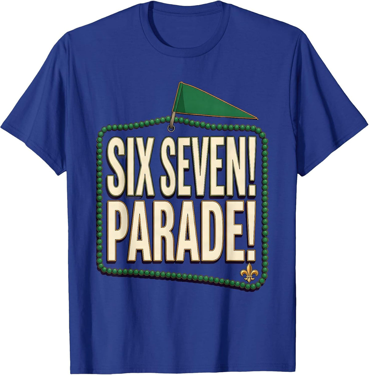 Six Seven! Parade! Mardi Gras Carnival Meme Kids Humor T-Shirt - Royal Blue