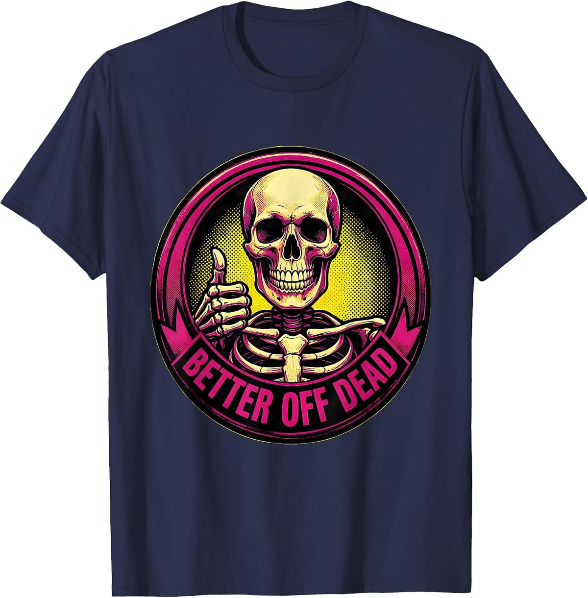 Men's Never Better Skeleton Better Off Dead Design T-Shirt - Navy Blue