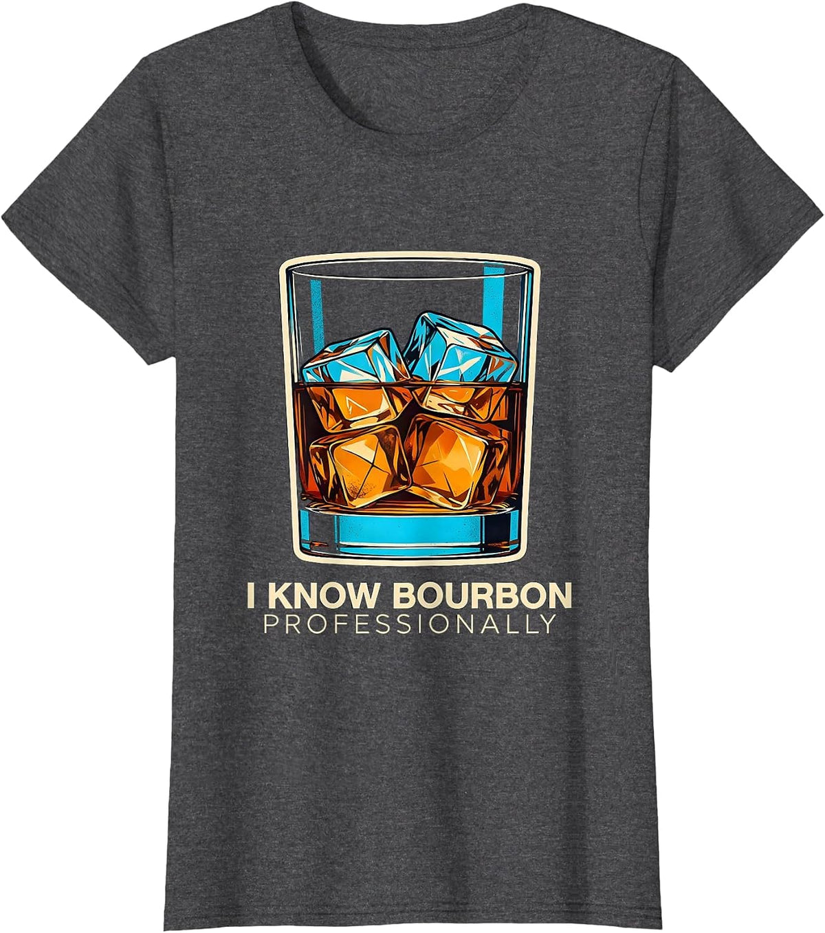 Women's I Know Bourbon Professionally Funny Bourbon Lover Drinking T-Shirt - Dark Heather Grey