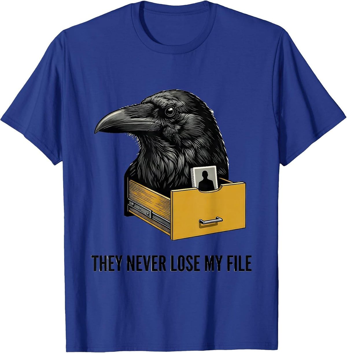 Men's They Never Lose My File Editorial Conceptual Crow Bird Meme T-Shirt - Royal Blue