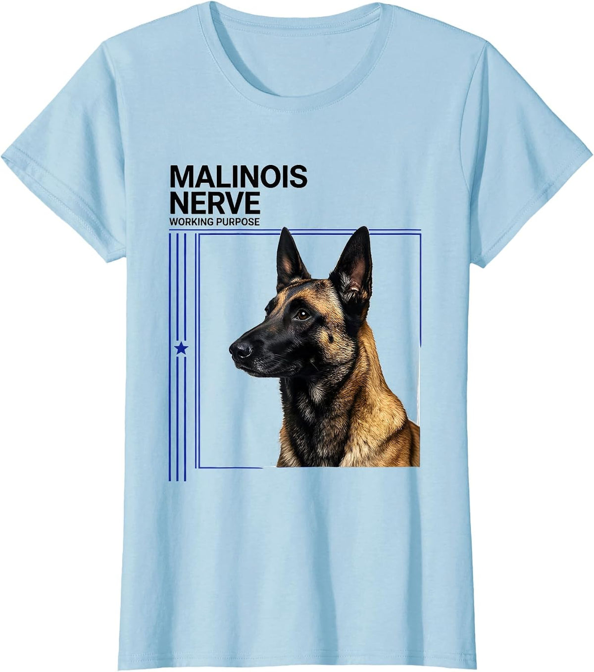 Malinois Nerve, Working Purpose Belgian Malinois Dog Breed T-Shirt - Baby Blue