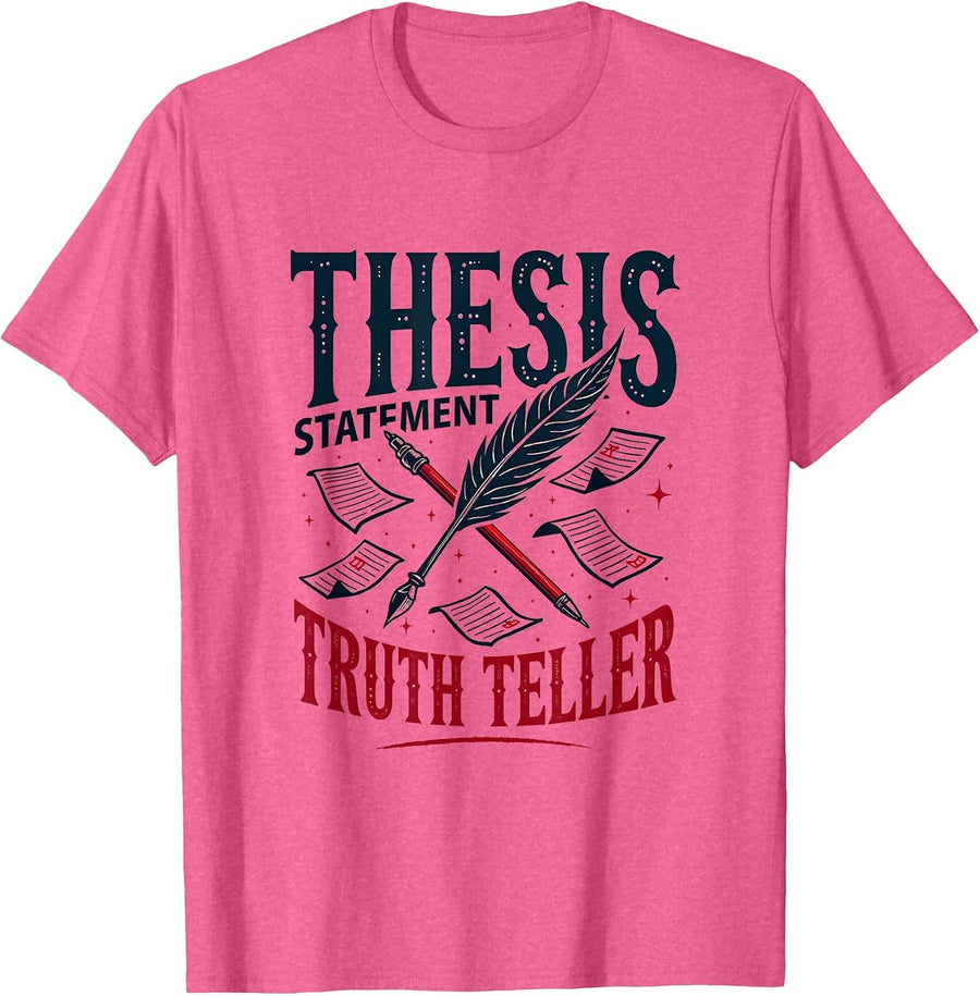 Thesis Statement Truth Teller English Teacher T-Shirt - Pink Heather