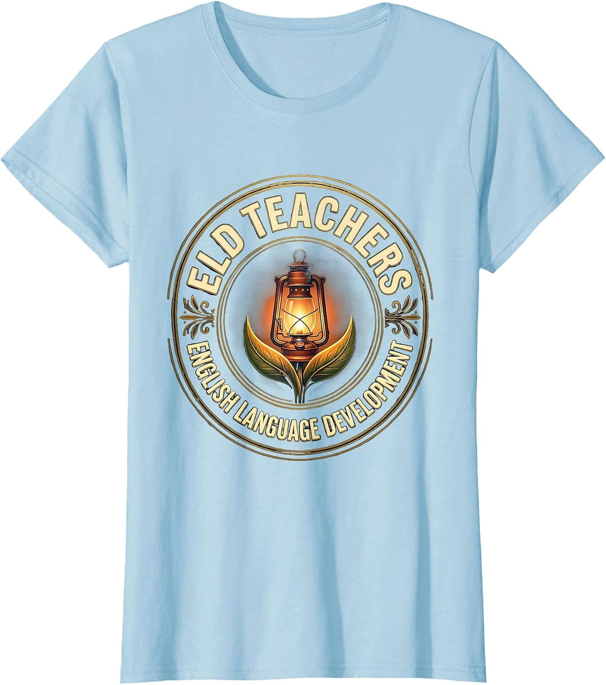Women's ELD TEACHERS English Language Development Teacher T-Shirt - Baby Blue