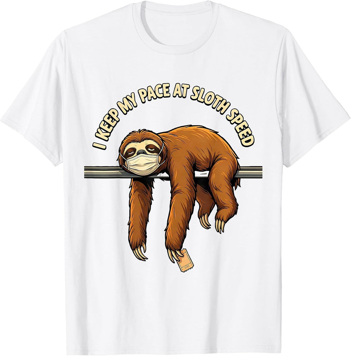 Men's I Keep My Pace At Sloth Speed Funny Sloth Lover Humor T-Shirt - White