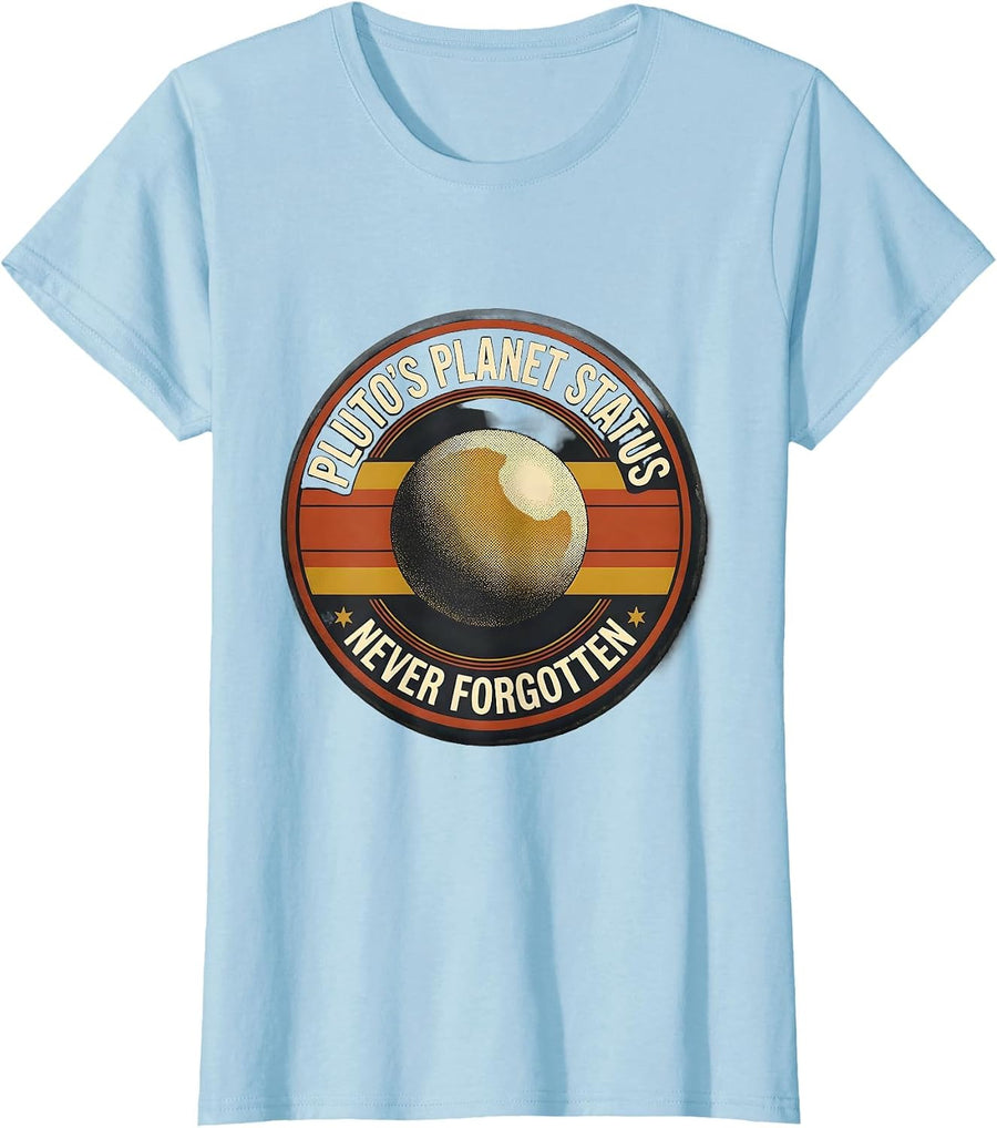 Women's Pluto's Planet Status Never Forgotten Retro Funny Space T-Shirt - Baby Blue