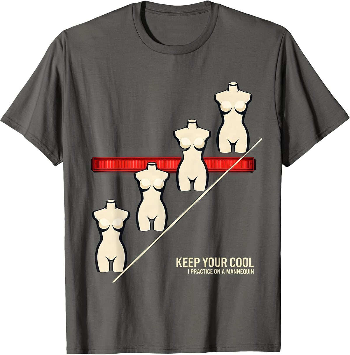 Keep Your Cool I Practice On A Mannequin Funny EMT T-Shirt - Asphalt Grey