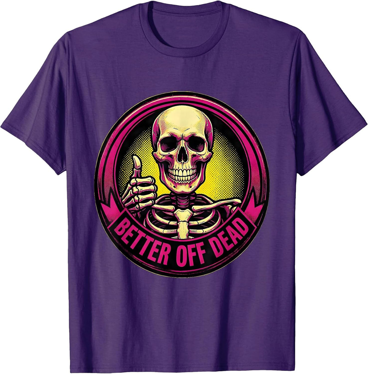 Men's Never Better Skeleton Better Off Dead Design T-Shirt - Purple