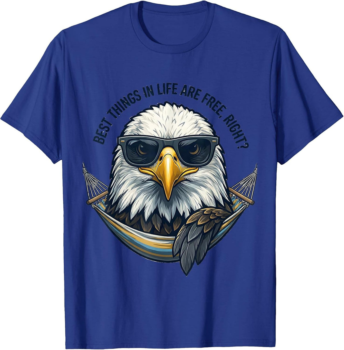 Men's Best Things In Life Are Free, Right? Funny Bald Eagle T-Shirt - Royal Blue