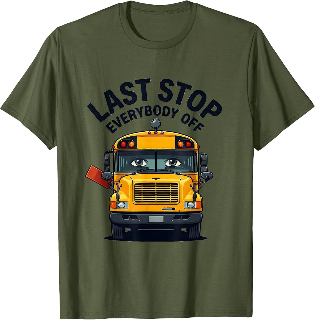 Last Stop Everybody Off Funny School Bus Driver Halloween T-Shirt - Olive Green