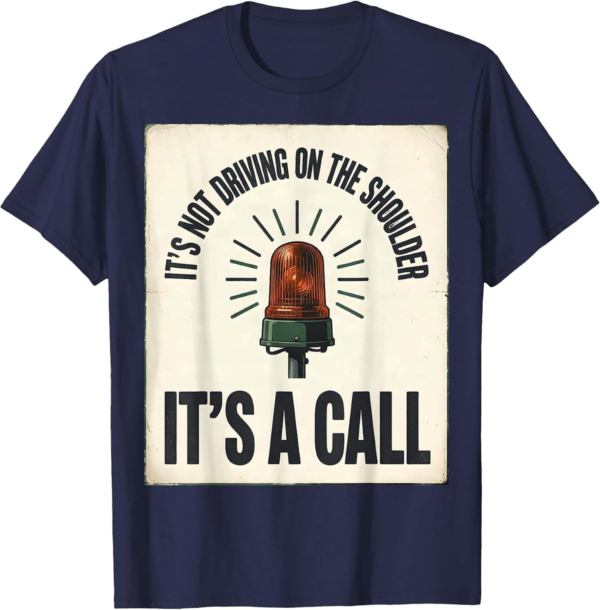 Men's It's Not Driving On The Shoulder, It's A Call Funny EMT T-Shirt - Navy Blue