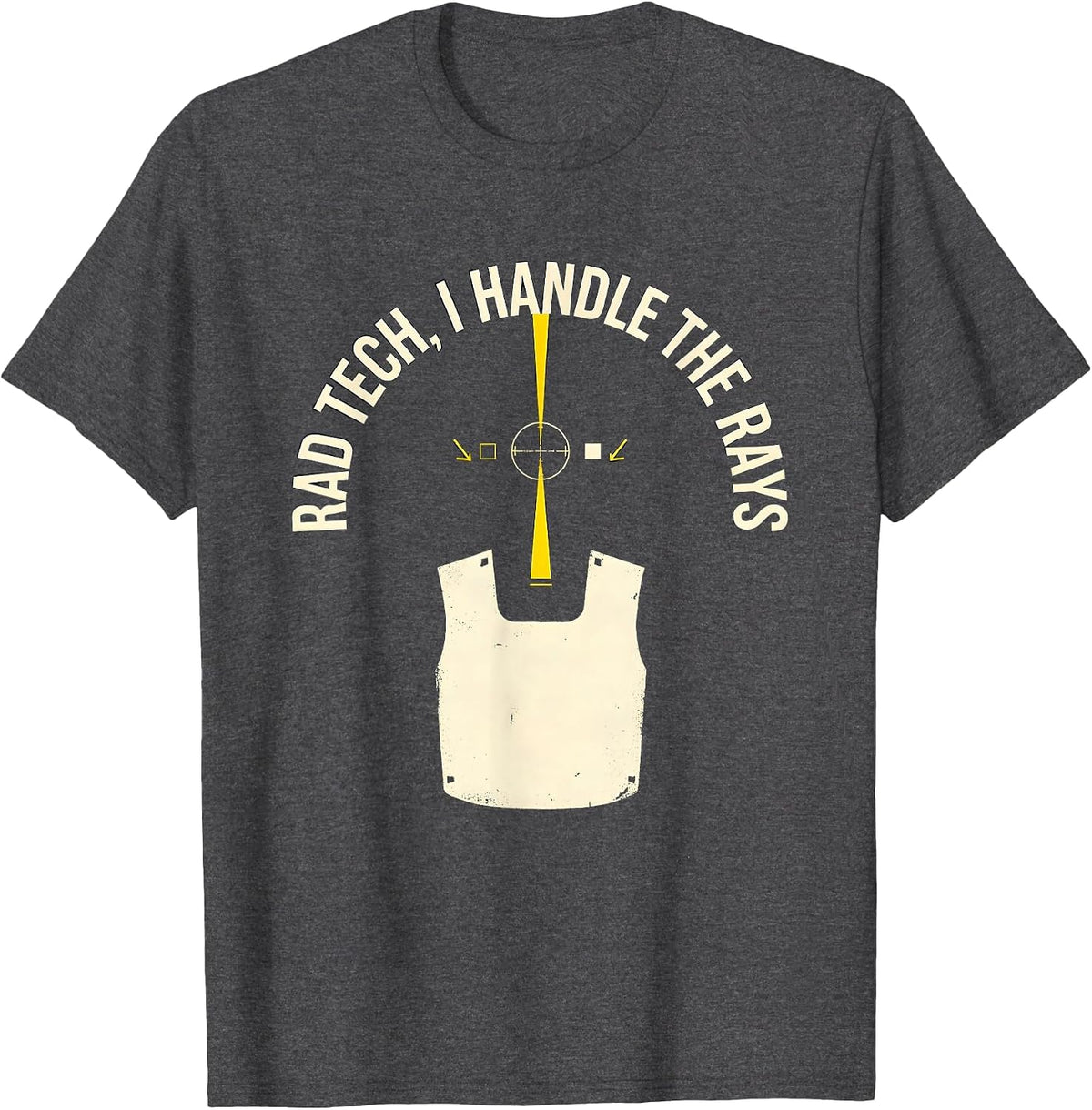 Rad Tech I Handle The Rays Funny Radiology Technologist Gift T-Shirt - Dark Heather Grey
