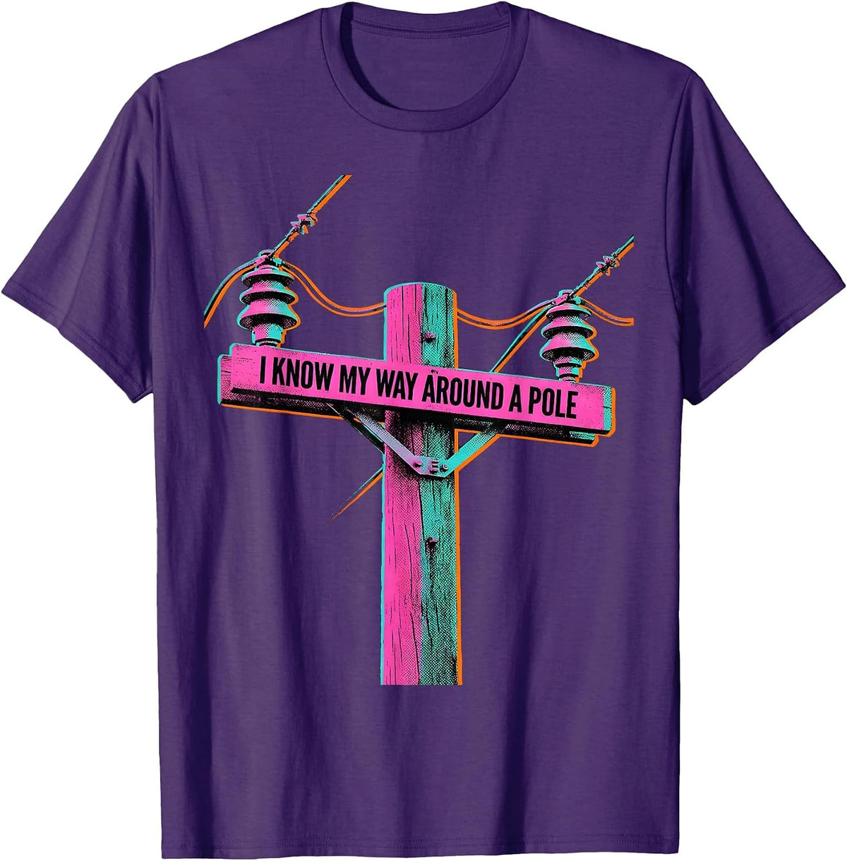 Men's I Know My Way Around A Pole Funny Electrician Lineman T-Shirt - Purple