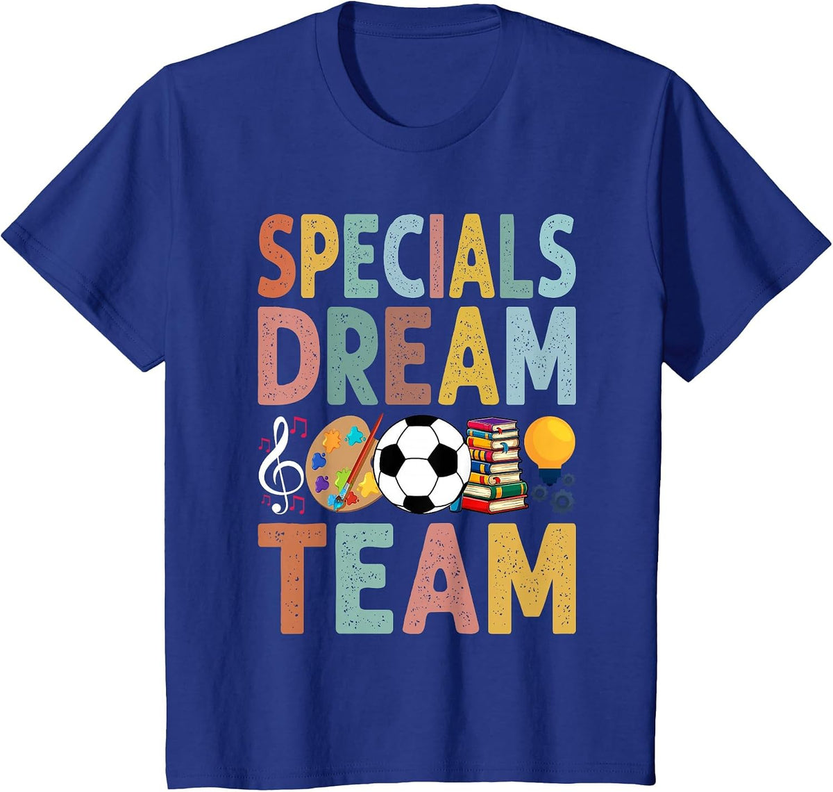 Specials Dream Team Teacher Back to School Art Music PE T-Shirt - Royal Blue