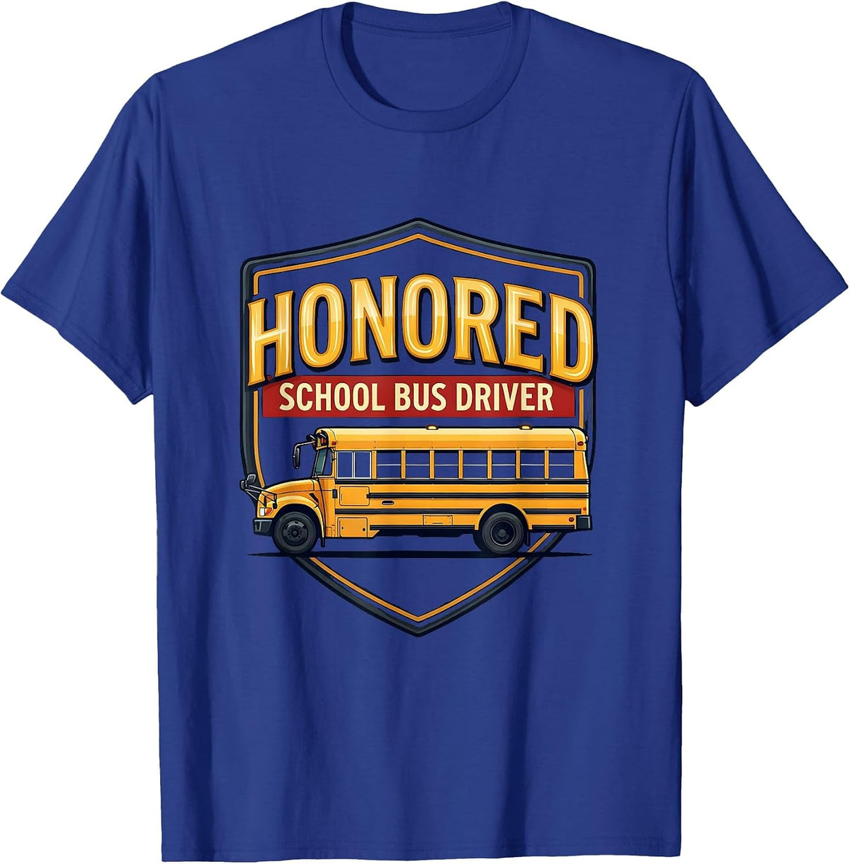 Honored School Bus Driver Sign Painter Showcard Bus Driver T-Shirt - Royal Blue