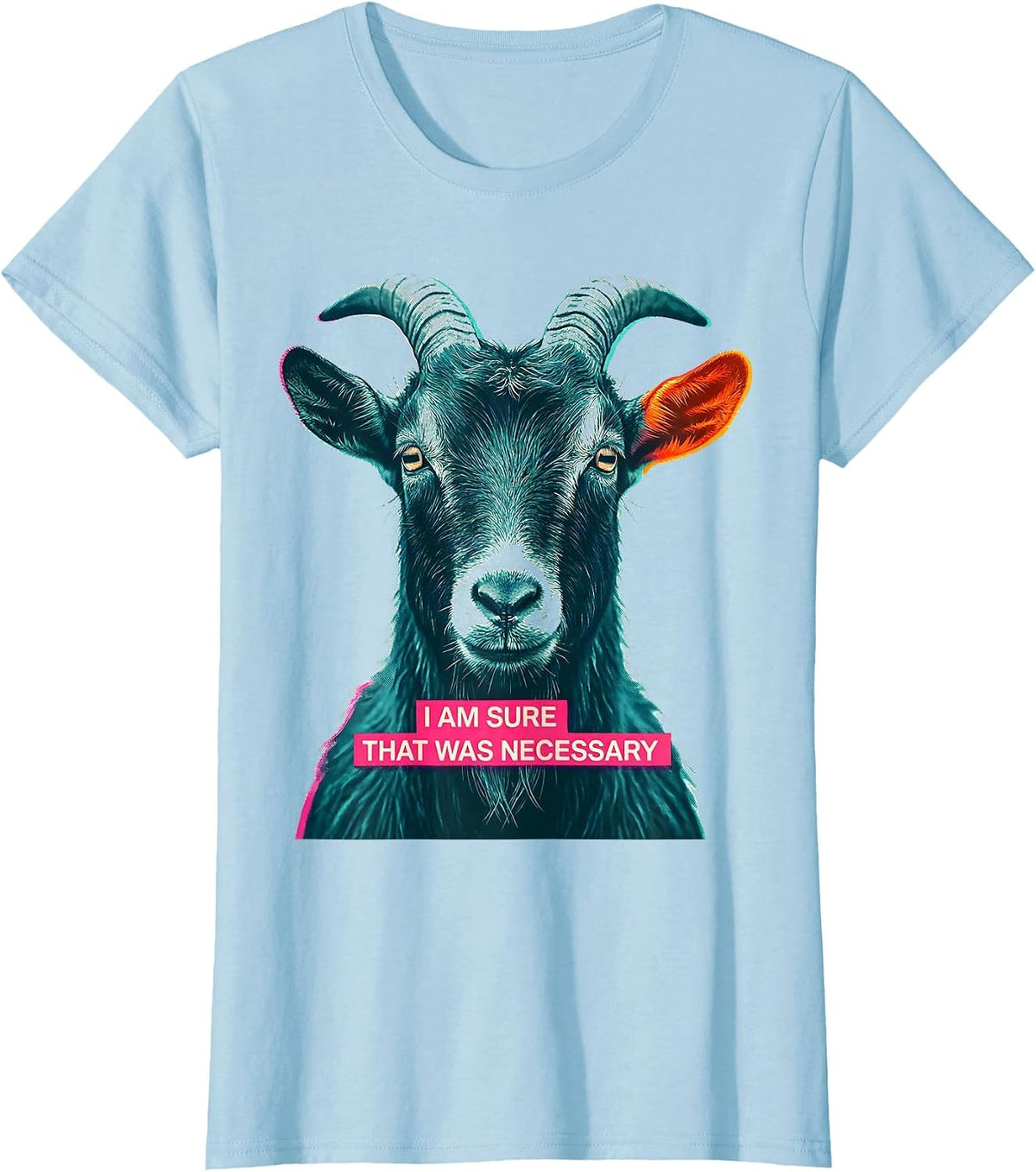Women's I Am Sure That Was Necessary Funny Sarcastic Goat Animal T-Shirt - Baby Blue