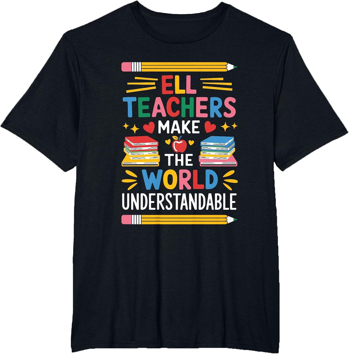 ELL Teachers Make The World Understandable, ENL Teaching T-Shirt - Black