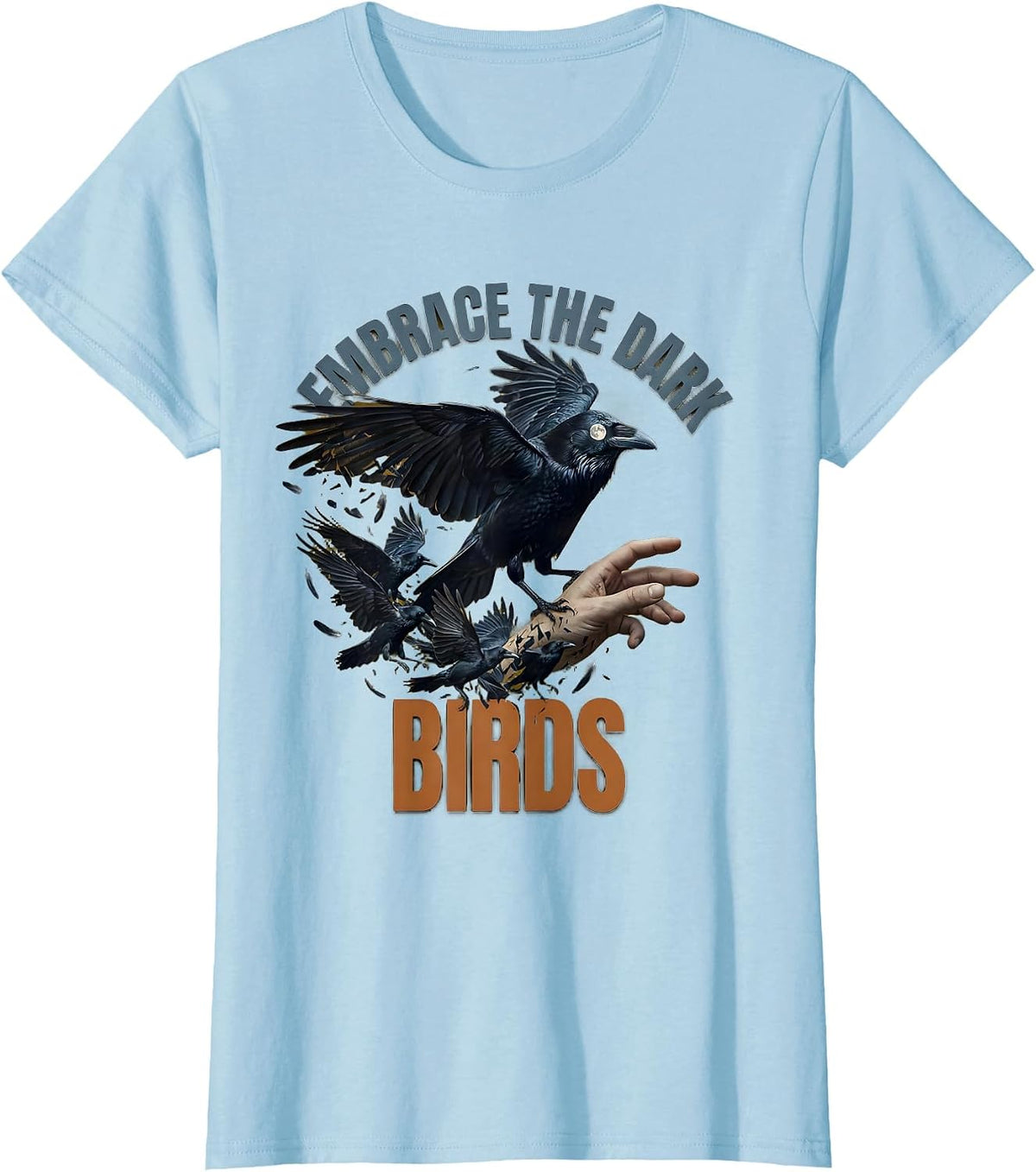 Women's Embrace the Dark Birds Crow Graphic Design T-Shirt - Baby Blue