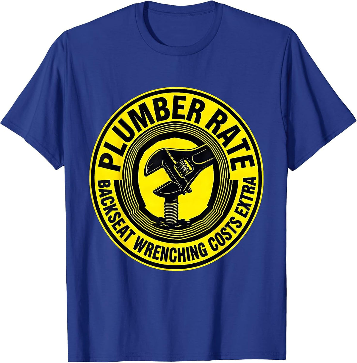 Men's Plumber Rate: Backseat Wrenching Costs Extra Funny T-Shirt - Royal Blue
