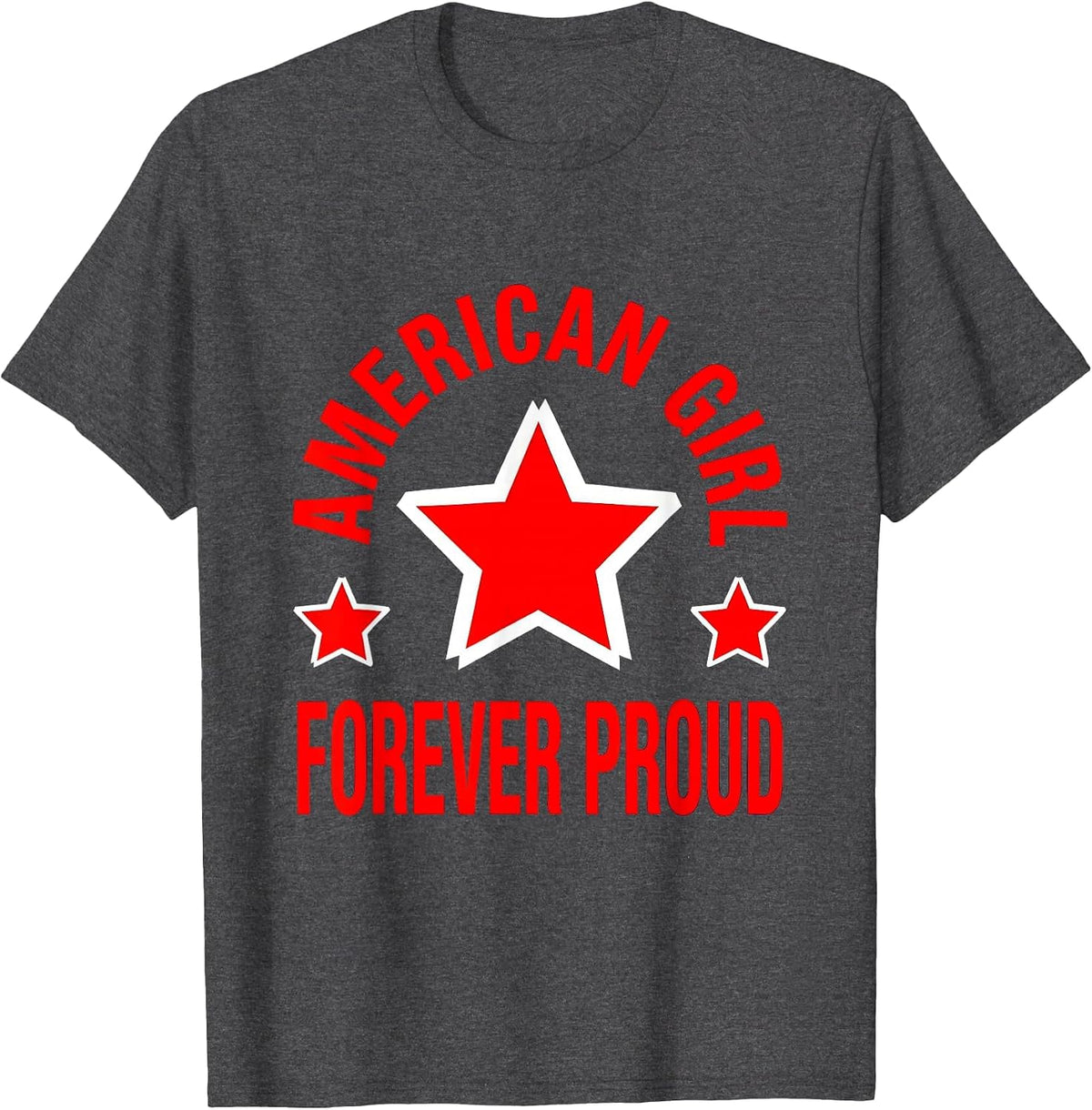 American Girl Forever Proud Red White Blue Design T-Shirt - Dark Heather Grey