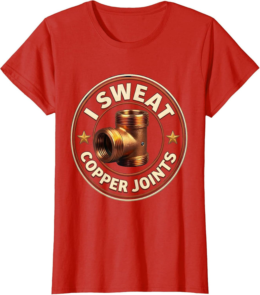 Women's I Sweat Copper Joints Funny Plumber Pipefitter Steamfitter T-Shirt - Red
