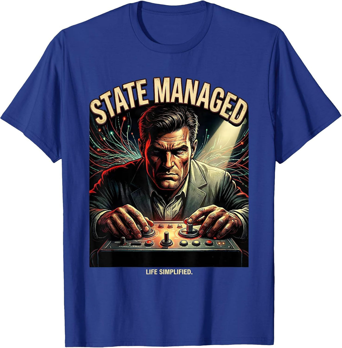 State Managed Life Simplified Developer Design T-Shirt - Royal Blue