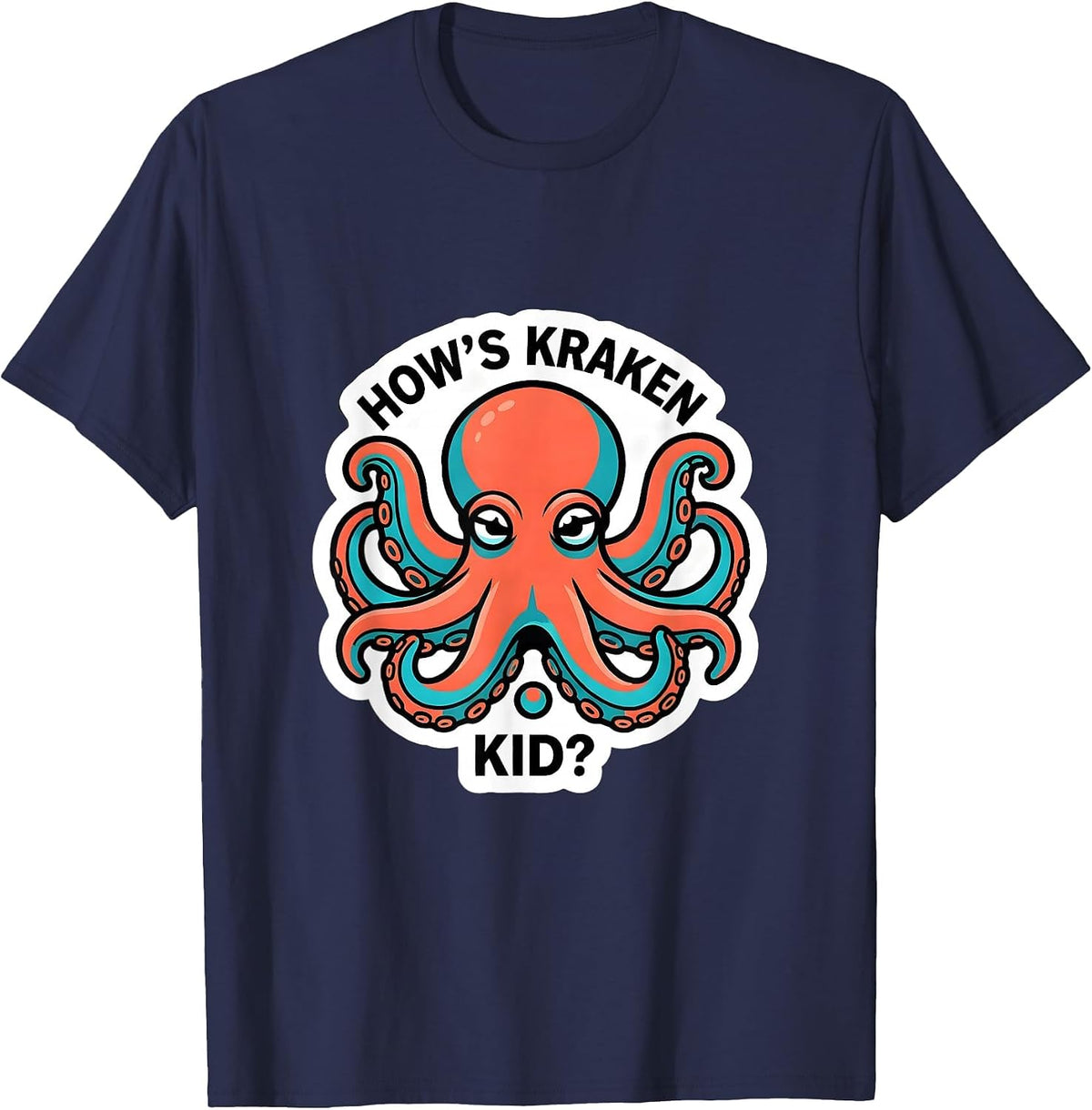 How's Kraken, Kid? Playful Octopus Lover Gift T-Shirt - Navy Blue