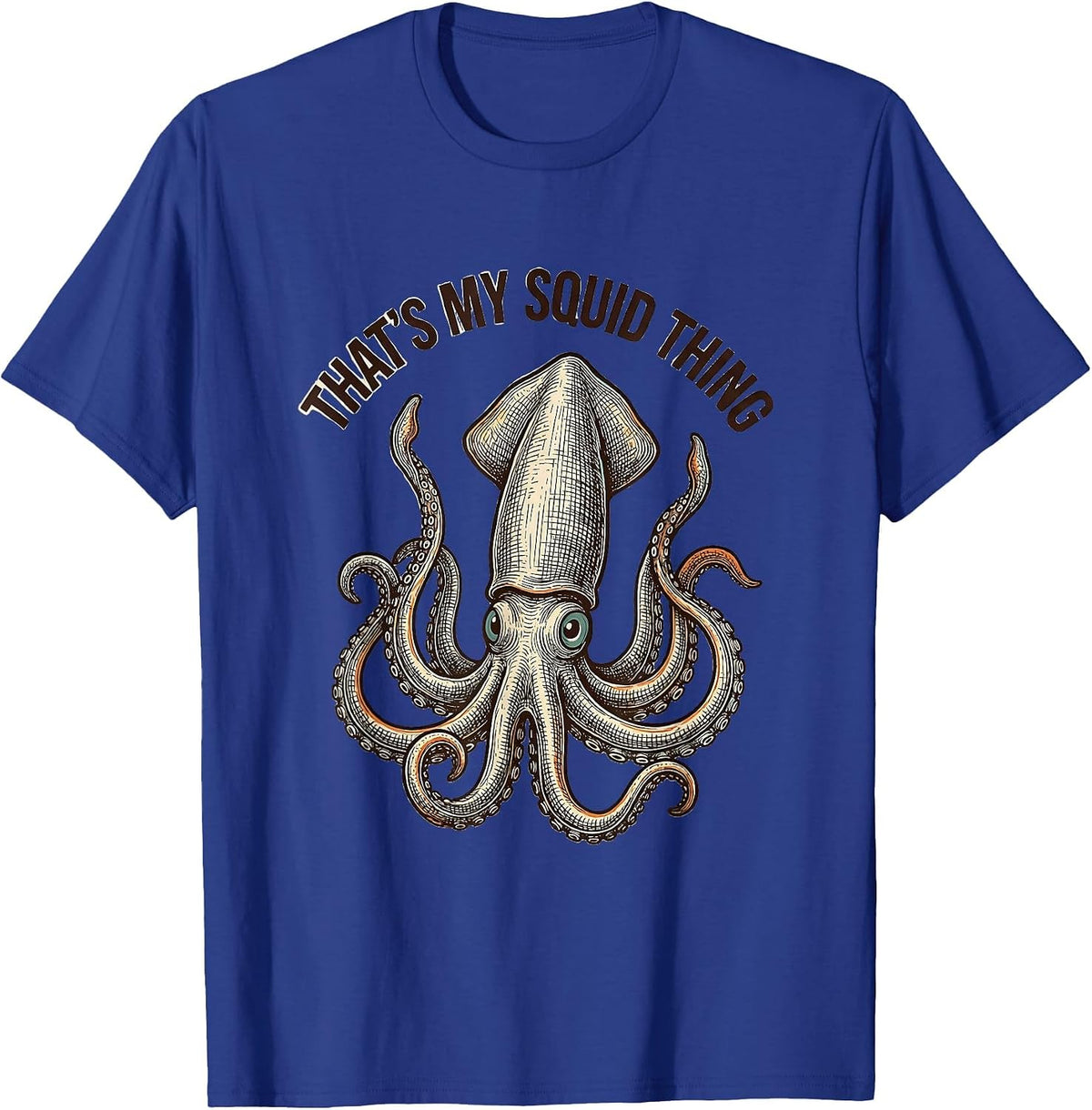Men's That's My Squid Thing Whimsical Octopus Lover Sea Creature T-Shirt - Royal Blue