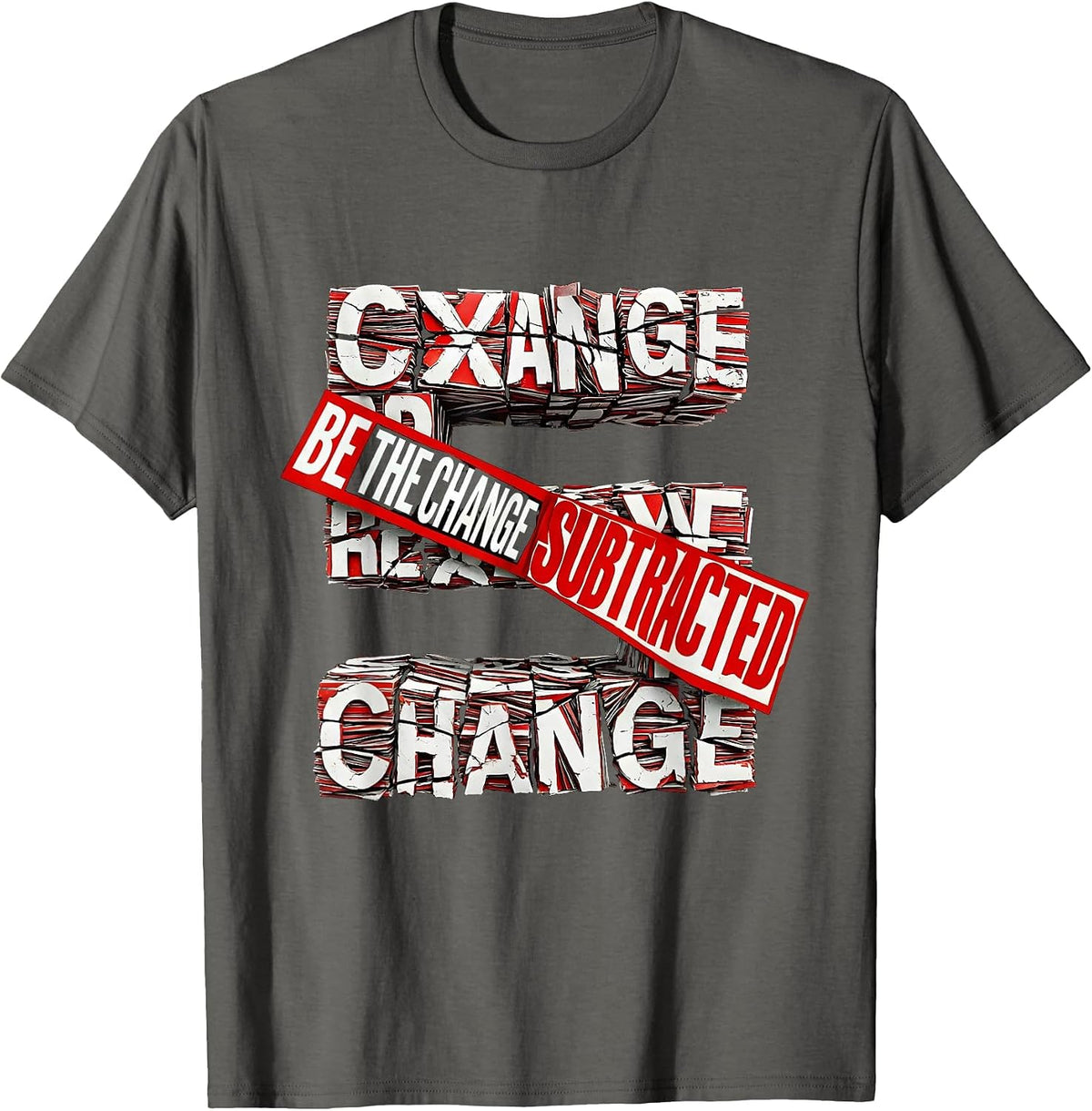 Be The Change Subtracted Inspirational Design T-Shirt - Asphalt Grey