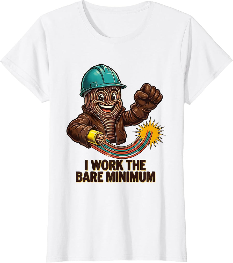 Women's I Work The Bare Minimum Funny Electrician Lineman Skeleton T-Shirt - White
