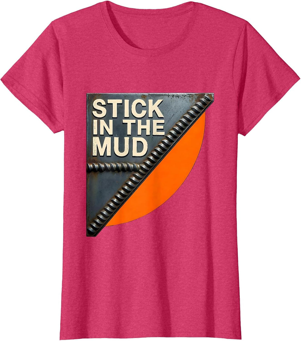Women's Stick In The Mud Funny Welder Trade Pride Metal Worker Humor T-Shirt - Red Heather