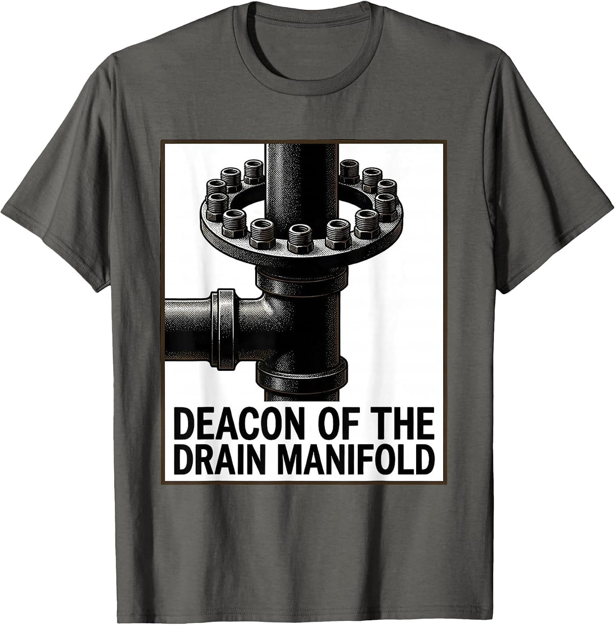Men's Deacon Of The Drain Manifold Funny Plumber Pipefitter Gift T-Shirt - Asphalt Grey