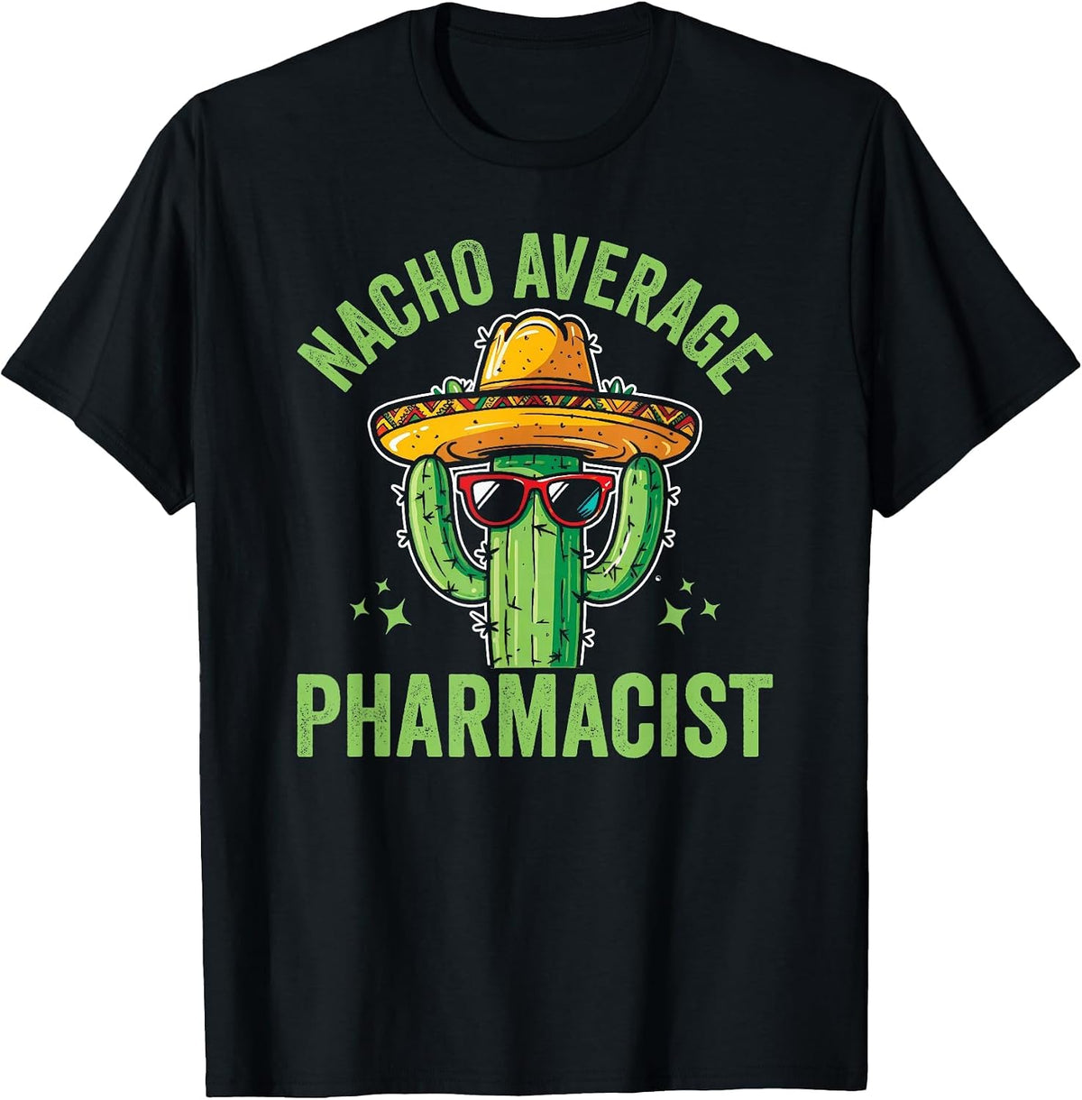 Nacho Average Pharmacist Pharmacy Technician T-Shirt - Black