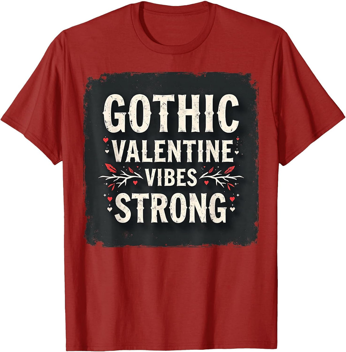 Gothic Valentine Vibes Strong Dark Romance Design T-Shirt - Cranberry Red