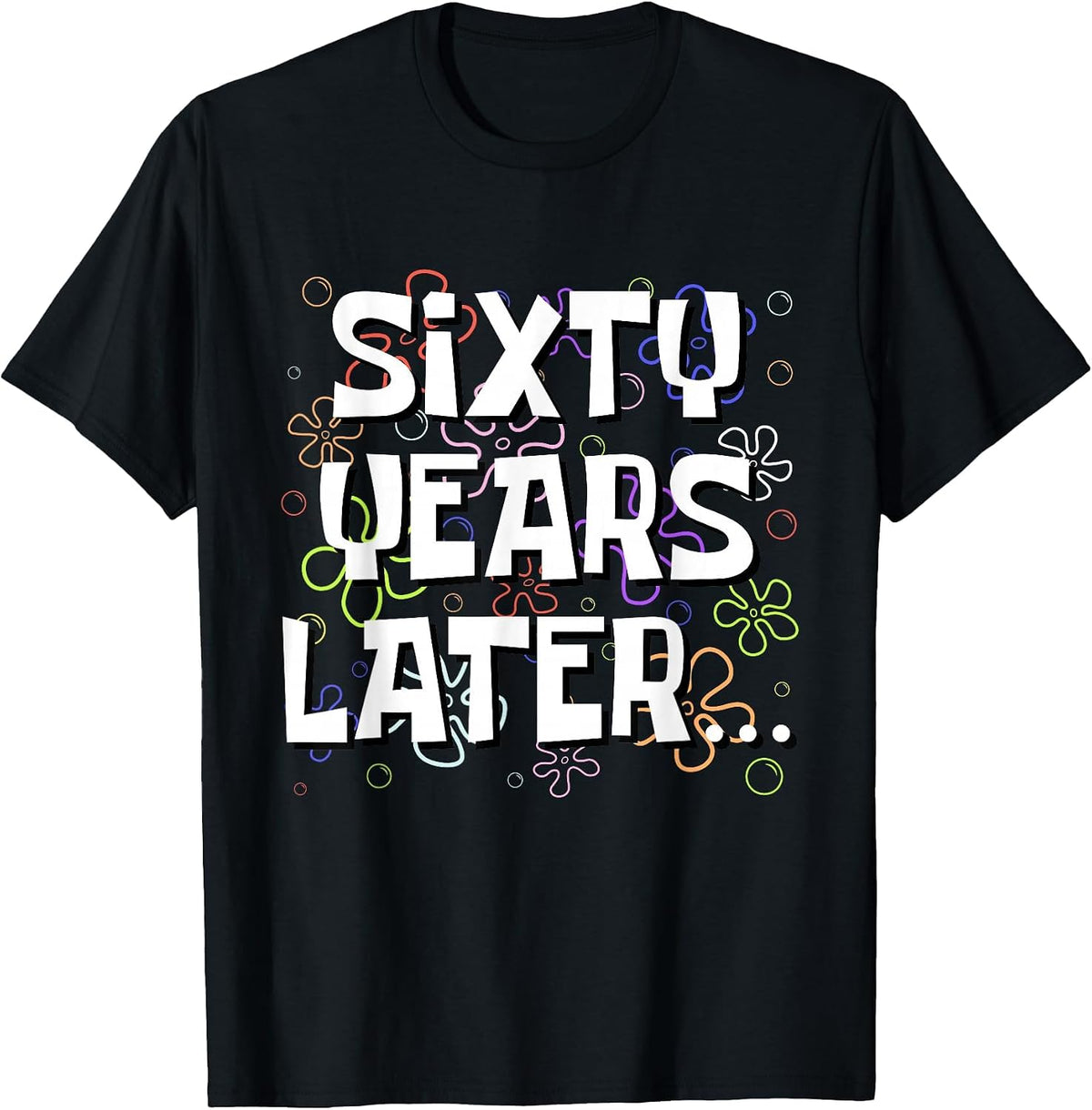 Sixty Years Later Funny Meme 60 Year Old 60th Birthday T-Shirt - Black