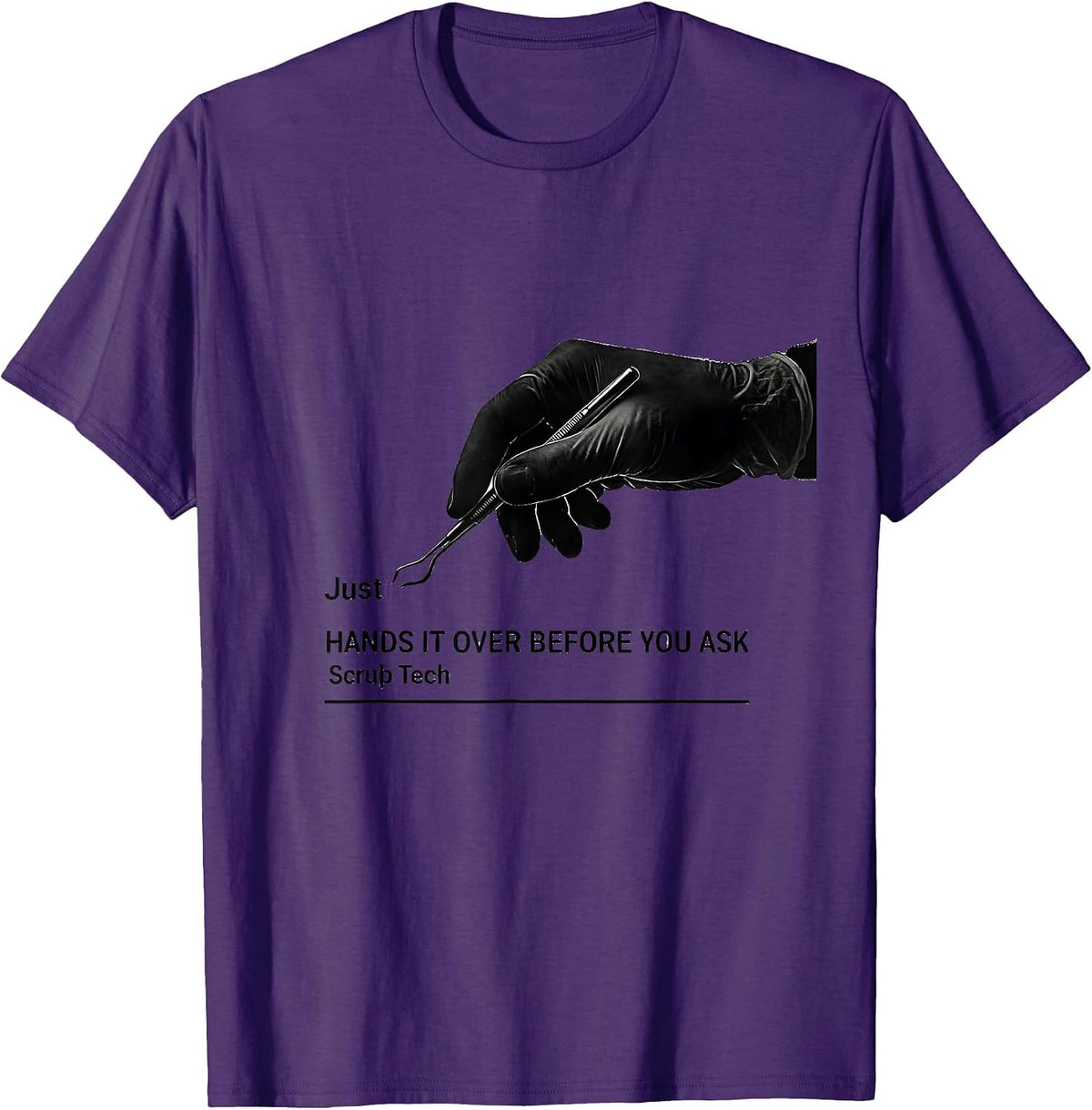Men's Just Hands It Over Before You Ask Scrub Tech Humor T-Shirt - Purple