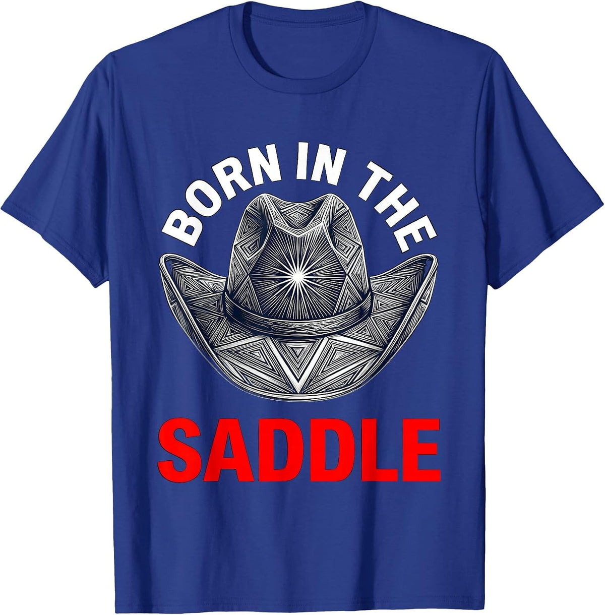 Born in the Saddle Cowboy Spirit Design T-Shirt - Royal Blue
